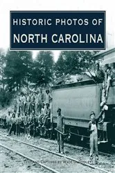 Book cover of Historic Photos of North Carolina by Wade G. Dudley