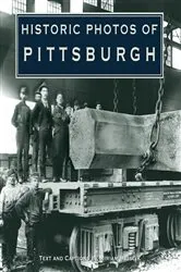 Book cover of Historic Photos of Pittsburgh by Miriam Meislik