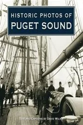 Book cover of Historic Photos of Puget Sound by David Wilma