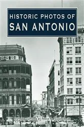 Book cover of Historic Photos of San Antonio by Frank S. Faulkner