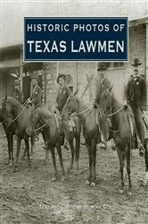 Book cover of Historic Photos of Texas Lawmen by Unknown