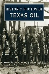 Book cover of Historic Photos of Texas Oil by Mike Cox