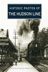 Book cover of Historic Photos of the Hudson Line by Henry John Steiner