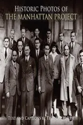 Book cover of Historic Photos of the Manhattan Project by Timothy Joseph