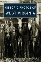 Book cover of Historic Photos of West Virginia by Gerald Swick