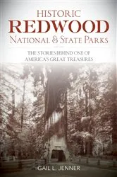 Book cover of Historic Redwood National and State Parks by Gail L. Jenner