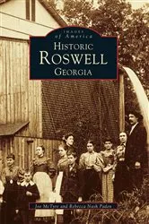 Book cover of Historic Roswell Georgia by Joe McTyre