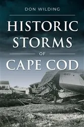 Book cover of Historic Storms of Cape Cod by Don Wilding