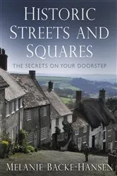 Book cover of Historic Streets and Squares by Melanie Backe-Hansen