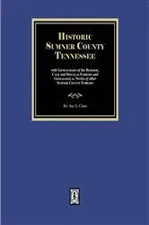 Book cover of Historic Sumner County, Tennessee with Genealogies of the Bledsoe, Cage and Douglas Families and Genealogical Notes of other Sumner County Families by Jay Cisco