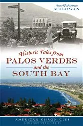 Book cover of Historic Tales from Palos Verdes and the South Bay by Bruce Megowan