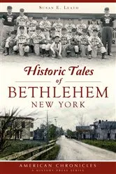 Book cover of Historic Tales of Bethlehem, New York by Susan E. Leath