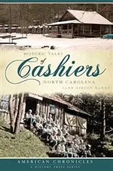Book cover of Historic Tales of Cashiers, North Carolina by Jane Gibson Nardy