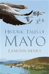 Book cover of Historic Tales of Mayo by Eamonn Henry
