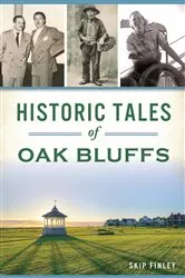 Book cover of Historic Tales of Oak Bluffs by Skip Finley
