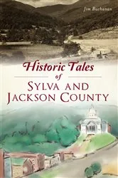 Book cover of Historic Tales of Sylva and Jackson County by Jim Buchanan