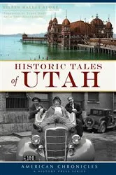 Book cover of Historic Tales of Utah by Eileen Hallet Stone