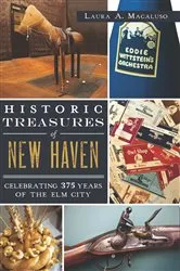 Book cover of Historic Treasures of New Haven by Laura A. Macaluso