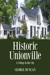 Book cover of Historic Unionville by George Duncan