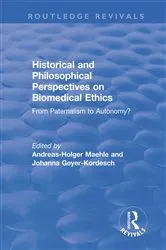 Book cover of Historical and Philosophical Perspectives on Biomedical Ethics: From Paternalism to Autonomy? by Andreas-Holger Maehle