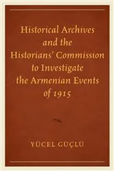 Book cover of Historical Archives and the Historians' Commission to Investigate the Armenian Events of 1915 by Yücel Güçlü