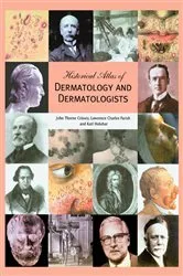 Book cover of Historical Atlas of Dermatology and Dermatologists by John Thorne Crissey