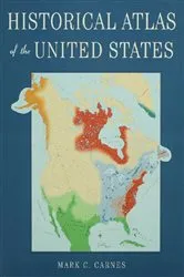 Book cover of Historical Atlas of the United States by Mark C. Carnes