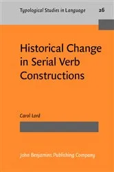 Book cover of Historical Change in Serial Verb Constructions by Carol Lord