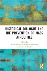 Book cover of Historical Dialogue and the Prevention of Mass Atrocities by Elazar Barkan