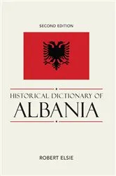 Book cover of Historical Dictionary of Albania (2nd ed.) by Robert Elsie