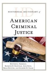 Book cover of Historical Dictionary of American Criminal Justice by Matthew J. Sheridan