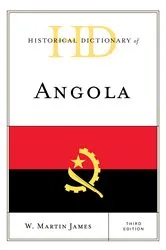 Book cover of Historical Dictionary of Angola (3rd ed.) by W. Martin James