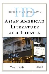Book cover of Historical Dictionary of Asian American Literature and Theater (2nd ed.) by Wenying Xu