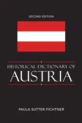 Book cover of Historical Dictionary of Austria (2nd ed.) by Paula Sutter Fichtner