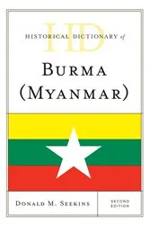 Book cover of Historical Dictionary of Burma (Myanmar) (2nd ed.) by Donald M. Seekins