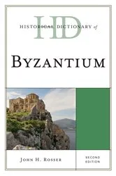 Book cover of Historical Dictionary of Byzantium (2nd ed.) by John H. Rosser