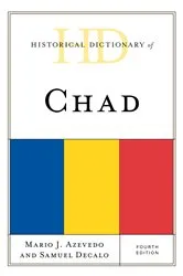 Book cover of Historical Dictionary of Chad (4th ed.) by Mario J. Azevedo