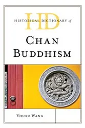 Book cover of Historical Dictionary of Chan Buddhism by Youru Wang