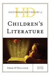 Book cover of Historical Dictionary of Children's Literature (2nd ed.) by Emer O'Sullivan