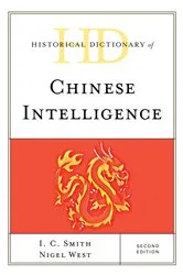 Book cover of Historical Dictionary of Chinese Intelligence (2nd ed.) by I. C. Smith