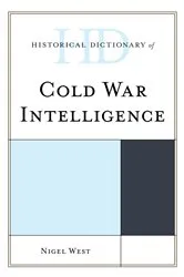 Book cover of Historical Dictionary of Cold War Intelligence by Nigel West