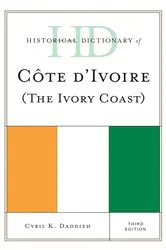 Book cover of Historical Dictionary of Cote d'Ivoire (The Ivory Coast) (3rd ed.) by Cyril K. Daddieh