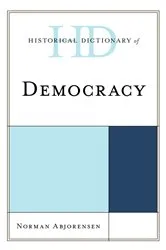 Book cover of Historical Dictionary of Democracy by Norman Abjorensen