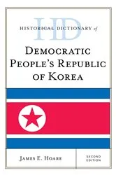 Book cover of Historical Dictionary of Democratic People's Republic of Korea (2nd ed.) by James E. Hoare