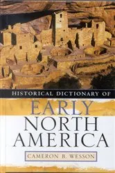 Book cover of Historical Dictionary of Early North America by Cameron B. Wesson