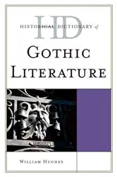 Book cover of Historical Dictionary of Gothic Literature by William Hughes