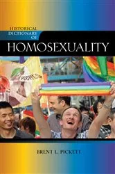 Book cover of Historical Dictionary of Homosexuality by Brent L. Pickett