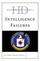 Book cover of Historical Dictionary of Intelligence Failures by Glenmore S. Trenear-Harvey