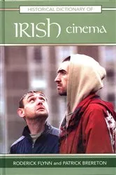 Book cover of Historical Dictionary of Irish Cinema by Roderick Flynn