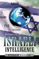 Book cover of Historical Dictionary of Israeli Intelligence by Ephraim Kahana